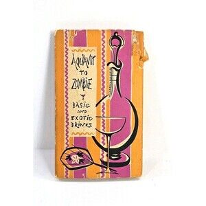 Vintage 1957 MCM Aquavit To Zombie Basic And Exotic Drinks Coctail Recipe Book